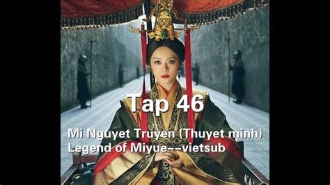 Mị Nguyệt Truyện Thuyết minh Tập 46 Legend of Miyue vietsub YouTube