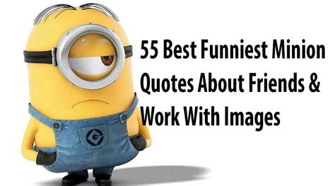 Minion Quotes 55 Best Funny Minion Quotes With Pictures