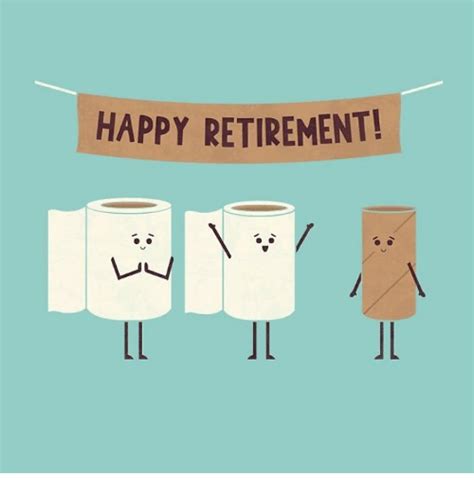 Some people find it overwhelming while others consider it a sad milestone. HAPPY RETIREMENT! | Happy Meme on ME.ME