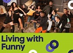Living with Funny TV Show Air Dates & Track Episodes - Next Episode