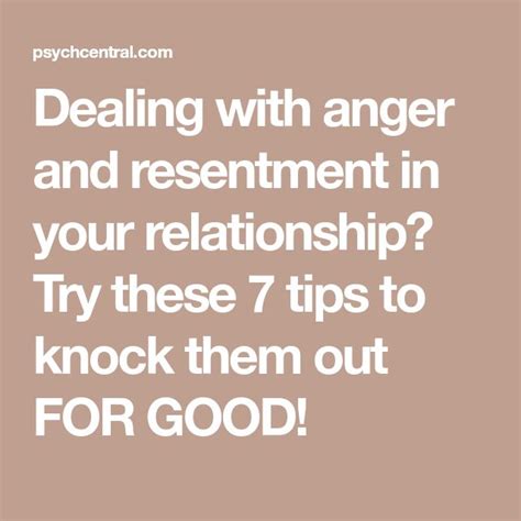 dealing with anger and resentment in your relationship try these 7 tips to knock them out for