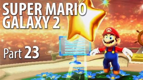 Super Mario Galaxy 2 The 2017 Reboot Part 23 Youtube