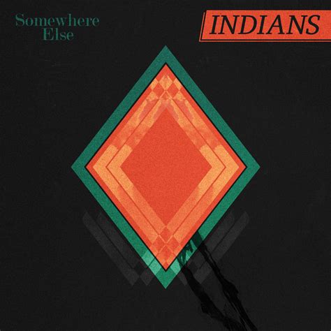 Somewhere Else Album By Indians Spotify