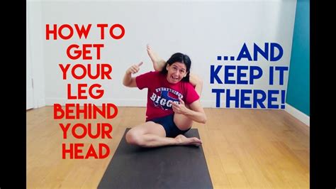 How To Keep Your Leg Behind Your Head Without Hands Eka Pada