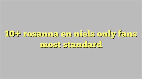 10 Rosanna En Niels Only Fans Most Standard Công Lý And Pháp Luật