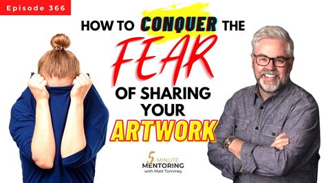 366 how to conquer the fear of sharing your artwork the five rs for conquering fear youtube