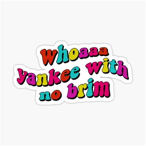 Whooooaoaa Yankee With No Brim Sticker For Sale By Discostickers
