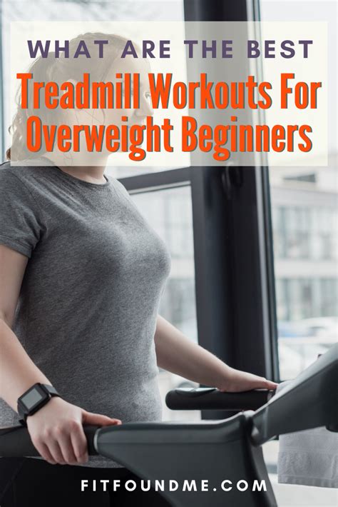 5 Treadmill Workouts For Overweight Beginners Fit Found Me In 2020