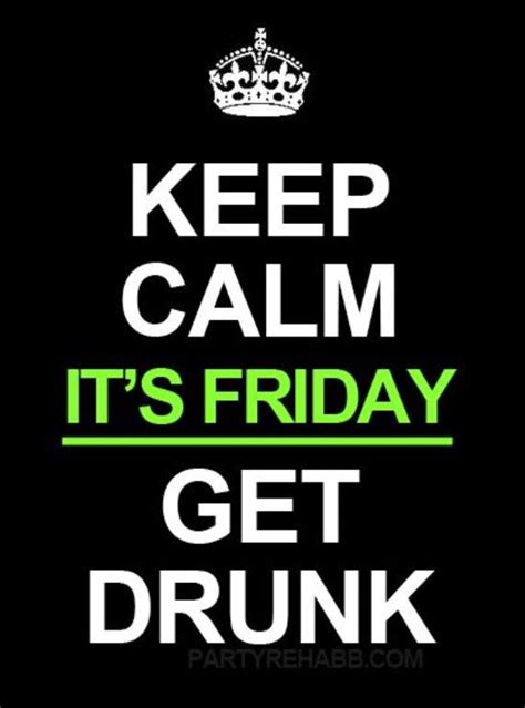 Keep Calm Its Friday C060215 Drinking Quotes Its Friday Quotes