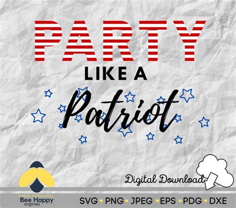 Party Like A Patriot Svg Png Jpeg Etc Etsy