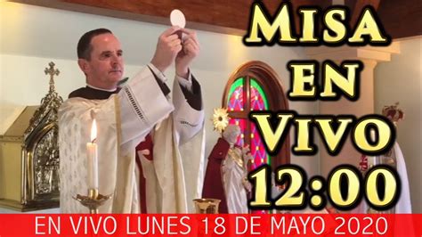 Hoy en tv por internet. MISA DE HOY EN VIVO lunes 18 de Mayo 2020 Heraldos del ...