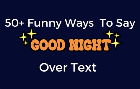 50 Funny Ways To Say Goodnight Over Text Infozone24