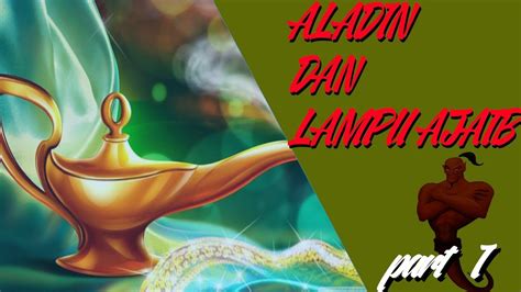 Kisah Aladin Dan Lampu Wasiat Part 1 Hikmah Kehidupan YouTube