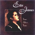 Time after time -by- Etta James, .:. Song list