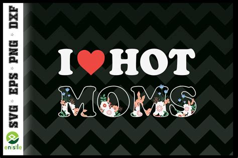i love hot moms funny red heart by pecgine thehungryjpeg