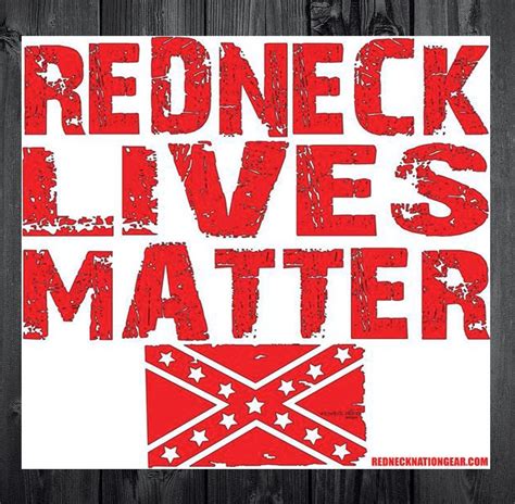 Redneck Nation© Redneck Lives Matter Redneck Nation