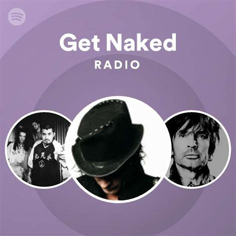 Get Naked Radio Playlist By Spotify Spotify