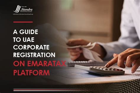 A Guide To Uae Corporate Tax Registration On Emaratax Platform