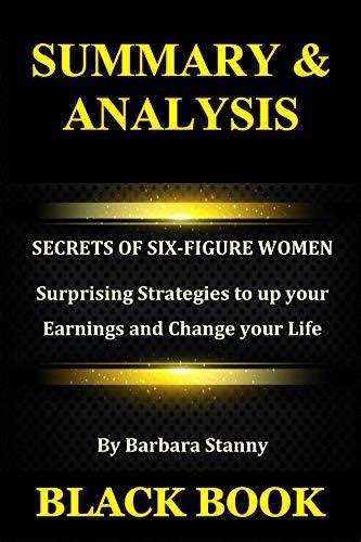 Summary And Analysis Secrets Of Six Figure Women By Barbara Stanny