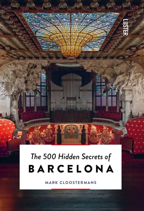 The 500 Hidden Secrets Of Barcelona City Guide