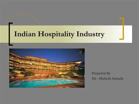 Indian Hospitality Industry Final Ppt