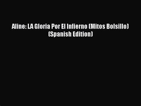 PDF Download Aline LA Gloria Por El Infierno Mitos Bolsillo Spanish Edition PDF Online
