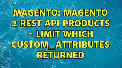 Magento Magento 2 Rest Api Products Limit Which Customattributes