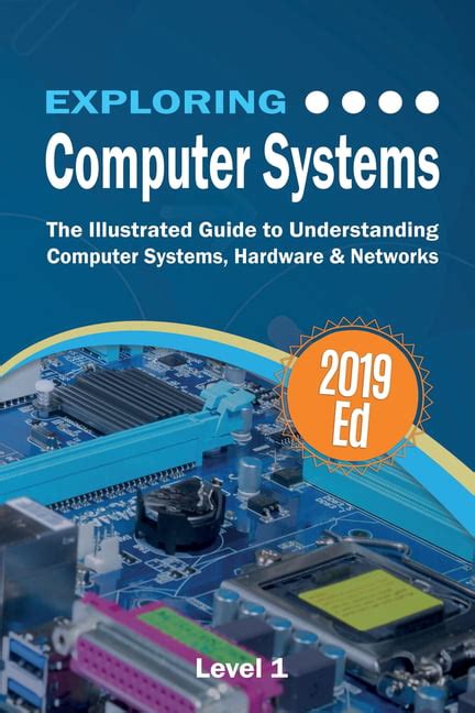 Exploring Tech Exploring Computer Systems The Illustrated Guide To