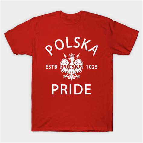 Poland Pride Polska Poland Polska Polish Eagle Poland T Shirt