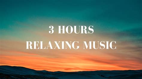 3 Hours Relaxing Music I Best Relaxation Video I Klm Relaxation Music Youtube