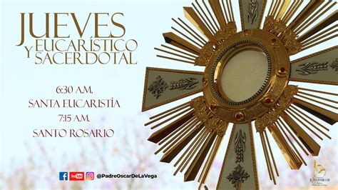 Jueves EucarÍstico Y Sacerdotal Santa Misa Y Santo Rosario 11 De Noviembre 2021 Youtube