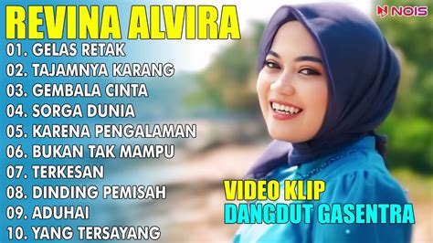 REVINA ALVIRA GELAS RETAK TAJAMNYA KARANG FULL ALBUM TERBARU 2024