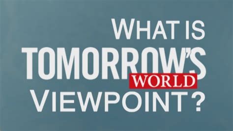 What Is Tomorrows World Viewpoint Youtube