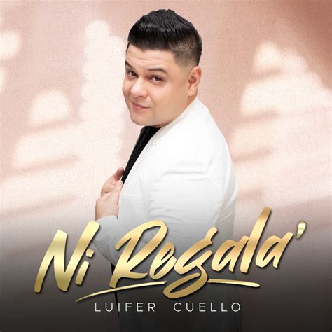 ni regala single by luifer cuello spotify