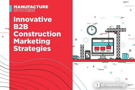 4 Innovative B2b Construction Marketing Strategies Er Marketing