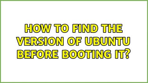 Ubuntu How To Find The Version Of Ubuntu Before Booting It YouTube