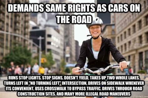 Demands Same Rights As Cars On The Road Runs Stop Lights Stop Signs