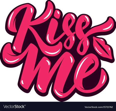 Kiss Me Hand Drawn Lettering Phrase Isolated On White Background