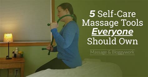 5 self care massage tools everybody should own massage and bloggywork