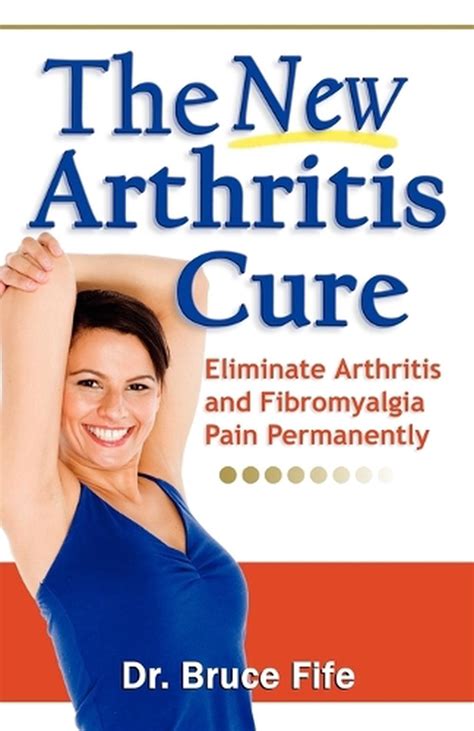 New Arthritis Cure By Dr Bruce Fife Paperback 9780941599825 Buy