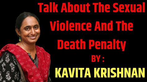Kavita Krishnan Talk About The Sexual Violence And The Death Penalty Pci Confrence Ein