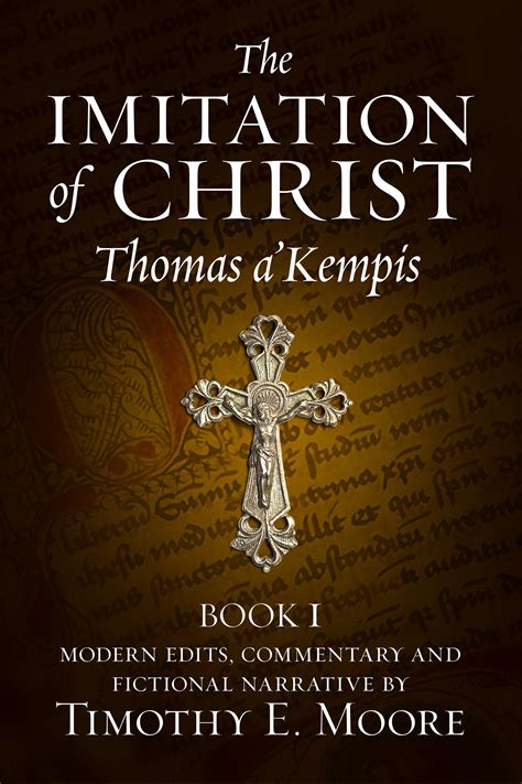 Imitation is an advanced behavior whereby an action is elicited by an individual's observation and subsequent replication of another's behavior. The Imitation of Christ, by Thomas a'Kempis | Timothy Ed Moore