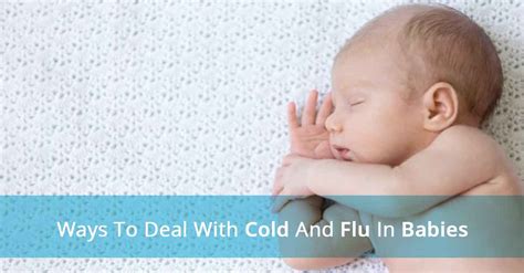 4 Ways To Deal With Cold And Flu In Babies Sep