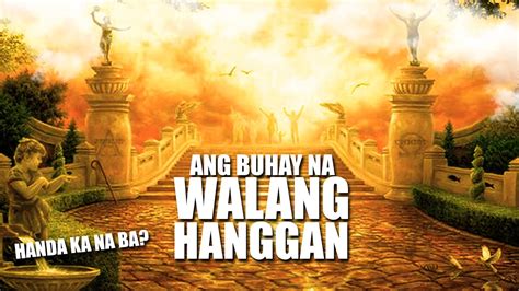 Buhay Na Walang Hanggan Langit Youtube