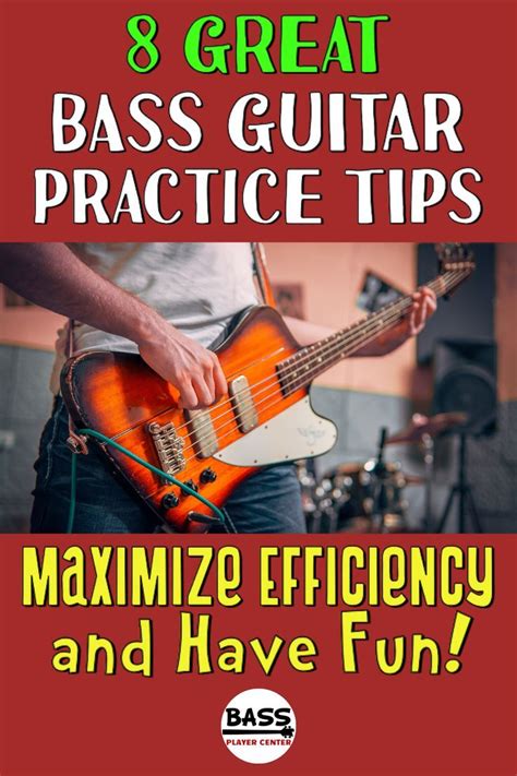 8 Bass Guitar Pratice Tips Maximize Efficiency And Have Fun Bass Guitar Guitar Practice