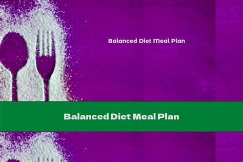 Balanced Diet Meal Plan This Nutrition