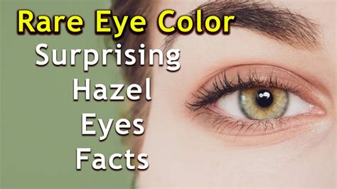 Surprising Hazel Eyes Facts You Would Have Never Guessed Youtube