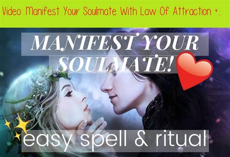 Manifest Your Soulmate With Law Of Attraction Love Spell