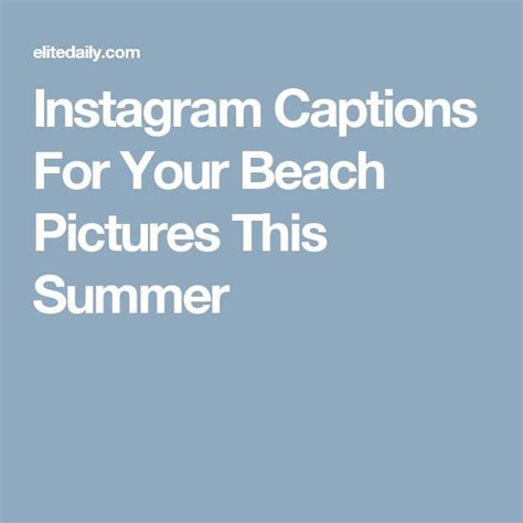 Summer Quotes Instagram Captions For Your Beach Pictures This Summer Instagram Captions