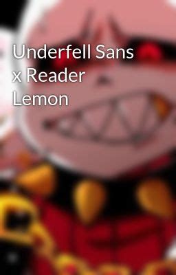Underfell Sans X Reader Lemon Fell Sans X Reader LEMON Wattpad